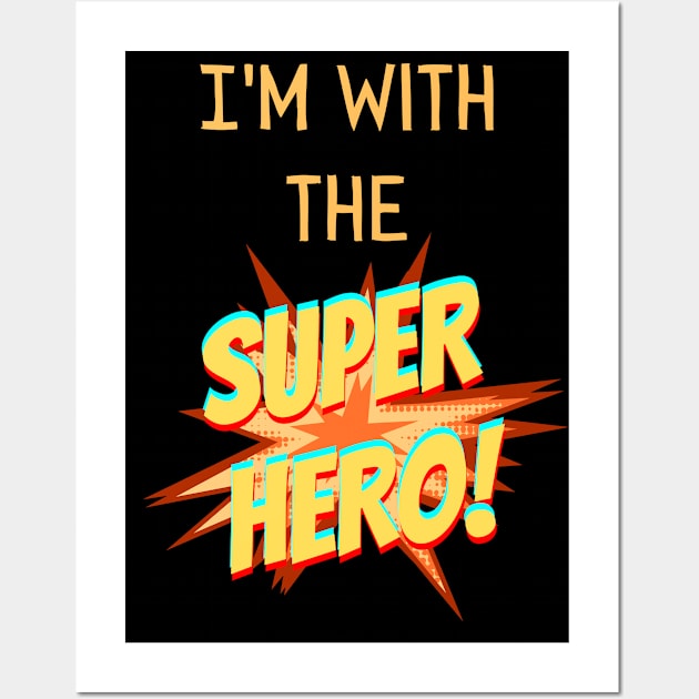 I'm With the Superhero - Parent's Halloween Wall Art by EvolvedandLovingIt